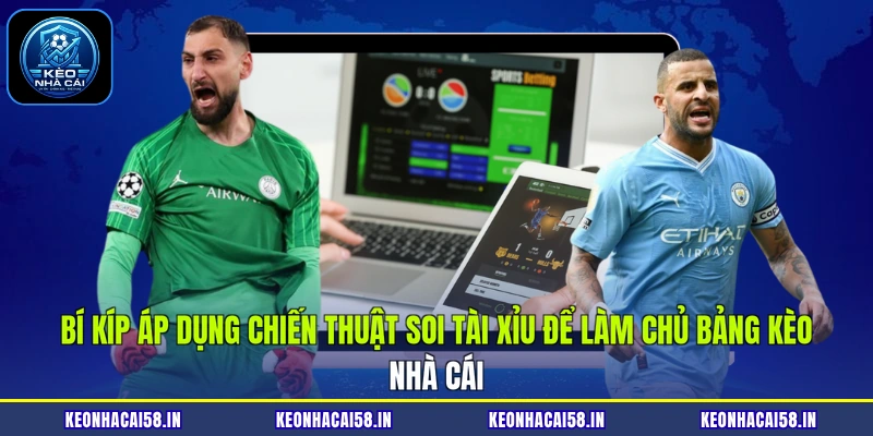Phân Tích Over/Under Trận Đỉnh Cao: Tuyệt Chiêu Thắng Lớn 3 Bí kíp áp dụng chiến thuật soi tài xỉu để làm chủ bảng Kèo nhà cái
